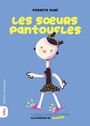 Couverture du livre Soeurs pantoufles (Les) - Dubé Pierrette & Pishier - 9782764436325