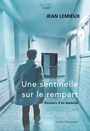 Couverture du livre Une sentinelle sur le rempart - LEMIEUX JEAN - 9782764436691