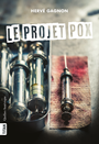Couverture du livre Projet Pox (Le) - Gagnon Hervé - 9782764439821