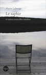 Couverture du livre Le saphir et autres nouvelles inédites - LABERGE MARIE - 9782764440759