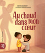 Couverture du livre Au chaud dans mon coeur - Bourget Édith - 9782764444054