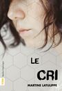 Couverture du livre Cri (Le) - LATULIPPE MARTINE - 9782764448120