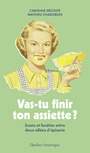 Couverture du livre Vas-tu finir ton assiette ? : Essais et facéties entre deux... - Décoste Caroline - 9782764452431