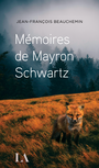 Couverture du livre Mémoires de Mayron Schwartz - Beauchemin Jean-François - 9782764453575