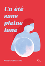 Couverture du livre Un été sans pleine lune - Brassard Marie-Eve - 9782764454626