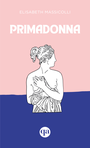 Couverture du livre Primadonna - Massicolli Elisabeth - 9782764457344