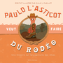 Couverture du livre Paulo l'asticot veut faire du rodéo : Une histoire sur la... - Ouellet Emilie J. - 9782764457788