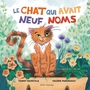 Couverture du livre Le chat qui avait neuf noms - Rainville Fanny - 9782764458303