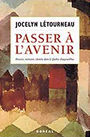 Couverture du livre Passer a l'avenir - LETOURNEAU JOCELYN - 9782764600603