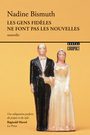 Couverture du livre Les gens fideles ne font pas les nouvelles - BISMUTH NADINE - 9782764601075