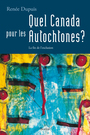 Couverture du livre Quel canada pour les autochtones ? - DUPUIS RENEE - 9782764613177