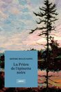 Couverture du livre Prière de l'épinette noire (La) - BOUCHARD SERGE - 9782764613900