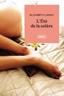 Couverture du livre Été de la colère (L') - Lemay Elizabeth - 9782764613924