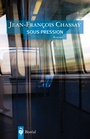 Couverture du livre Sous pression - Chassay Jean-François - 9782764620014