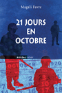Couverture du livre 21 jours en octobre - FAVRE MAGALI - 9782764620694