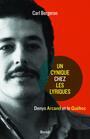 Couverture du livre Un cynique chez les lyriques : Denys Arcand et le Québec - Bergeron Carl - 9782764621738