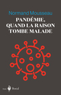 Couverture du livre Pandémie - La raison tombe malade - MOUSSEAU NORMAND - 9782764626528