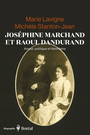 Couverture du livre Joséphine Marchand et Raoul Dandurand - Lavigne Marie - 9782764626634