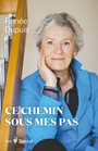Couverture du livre Ce chemin sous mes pas - Dupuis Renée - 9782764627587