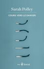 Couverture du livre Cours vers le danger - Polley Sarah - 9782764628188