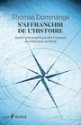 Couverture du livre S'affranchir de l'histoire Destin philosophique des Français en - Dommange Thomas - 9782764628485