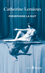 Couverture du livre Perséphone la nuit - Lemieux Catherine - 9782764629284