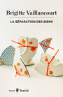Couverture du livre Séparation des biens (La) - Vaillancourt Brigitte - 9782764629451