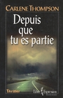 Couverture du livre Depuis que tu es partie - THOMPSON CARLENE - 9782764800911