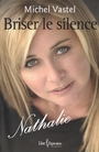 Couverture du livre Briser le silence nathalie - VASTEL MICHEL - 9782764802434