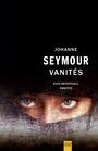 Couverture du livre Vanités - Seymour Johanne - 9782764809099