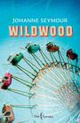 Couverture du livre Wildwood - Seymour Johanne - 9782764810347