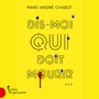 Couverture du livre Dis-moi qui doit mourir... - Chabot Marc-André - 9782764812471