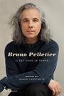 Couverture du livre Bruno Pelletier - Larochelle Samuel - 9782764814338
