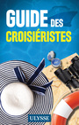 Couverture du livre Guide des croisiéristes - Ulysse Collectif - 9782765861751