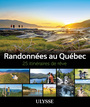 Couverture du livre Randonnées au Québec - 25 itinéraires de rêve - Ulysse Collectif - 9782765862000