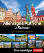 Couverture du livre Allemagne, Autriche et Suisse - 25 itinéraires de rêve - Ulysse Collectif - 9782765862147