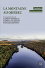 Couverture du livre Montagne au Québec (La) Dualités et représentations - Bourdeau Laurent - 9782766301454