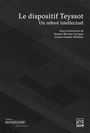 Couverture du livre Dispositif Teyssot : un relevé intellectuel (Le) - Bernier-Lavigne Samuel - 9782766306169