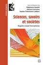 Couverture du livre Sciences, savoirs et sociétés : Regards croisés francophones - Gaudet Stéphanie - 9782766306251