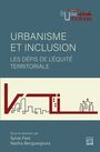 Couverture du livre Urbanisme et inclusion Les défis de l'équité territoriale - Paré Sylvie - 9782766306671
