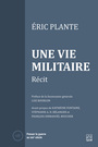 Couverture du livre Une vie militaire Récit - Plante Éric - 9782766306978