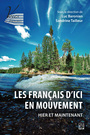 Couverture du livre Français d'ici en mouvement : Hier et maintenant (Les) - Baronian Luc V. - 9782766307487
