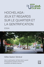 Couverture du livre Hochelaga Jeux et regards sur le quartier et la gentrification - Sénécal Gilles - 9782766308057