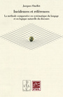 Couverture du livre Incidences et références : La méthode comparative en systématique - OUELLET JACQUES - 9782766309344