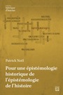 Couverture du livre Pour une épistémologie historique de l'épistémologie de - Noël Patrick - 9782766309887