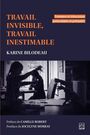 Couverture du livre Travail invisible, travail inestimable : Femmes et éducation... - Bilodeau Karine - 9782766310661