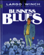 Couverture du livre Largo Winch 4: Business Blues - Francq Philippe - 9782800159485