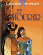 Couverture du livre Largo Winch 10: Et mourir - Francq Philippe - 9782800159546