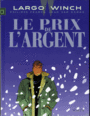 Couverture du livre Largo Winch 13 Prix de l'argent - Francq Philippe - 9782800159577