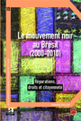 Couverture du livre Le mouvement noir au Brésil (2000-2010) - Saillant Francine - 9782806101686